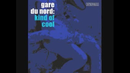 Gare Du Nord - Dark Chill 