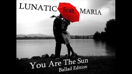* New * Lunatic feat Maria Sifaki - You Are The Sun