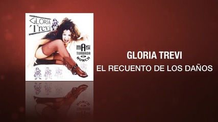 Gloria Trevi - El Recuento de los Daños
