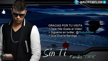 Farruko - Sin Ti (con Letra) Romantic 2013
