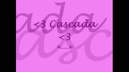 Cascada - Everytime we touch (slow)