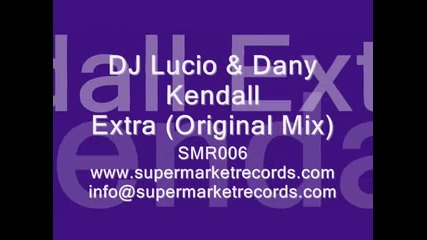 Dj Lucio & Dany Kendall - Extra (original Mix)