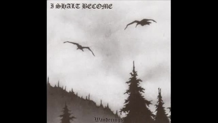 I Shalt Become - Wanderings (full Album)