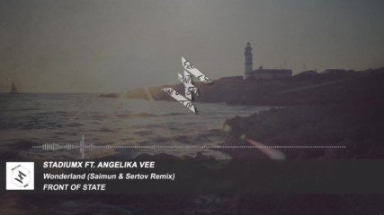 Stadiumx & Angelika Vee - Wonderland (saimun & Sertov Remix)