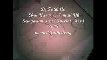 Ebru Yasar & Ismail Yk - Seviyorum Seni (specialno za moite fr :) i za moqta lubof golqma