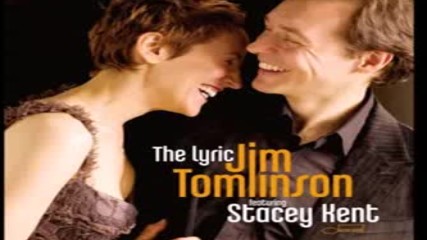 Jim Tomlinson Feat Stacey Kent The Lyric 2011 full album