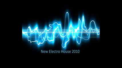 New Electro House Music 2010