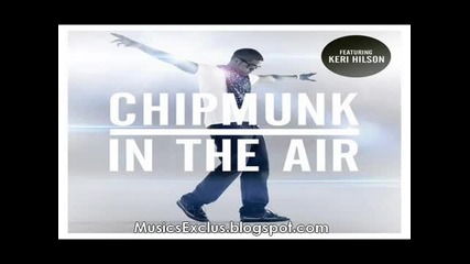 Chipmunk ft. Keri Hilson - In The Air