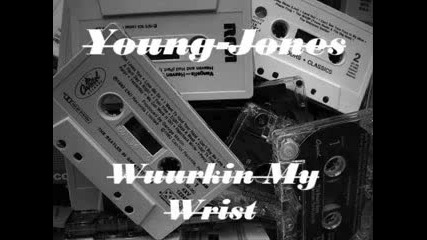 Young-jones - Wuurkin My Wrist [ Audio ]