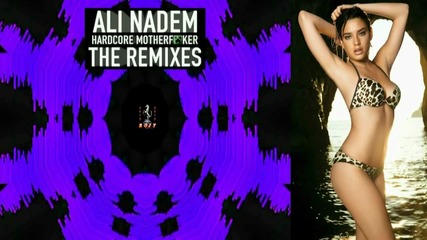 Ali Nadem - Hardcore Motherfucker ( Sparkoff Remix Edit)