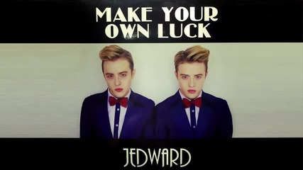 Jedward - Make Your Own Luck ( official audio )