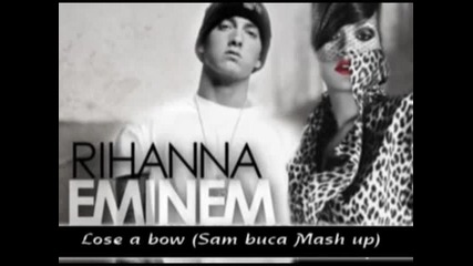 Eminem vs. Rihanna - Lose a bow | mash up | 