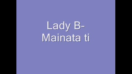 Lady B - Майната Ти
