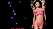 [13 min] R E T R O * M I X ~ 6 # D J Vanny Boy