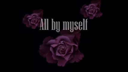 All By Myself [ s Tekct ]