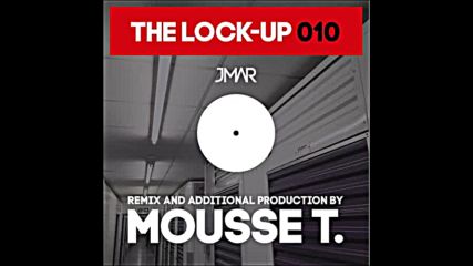The Lock-up 010 by Mousse T