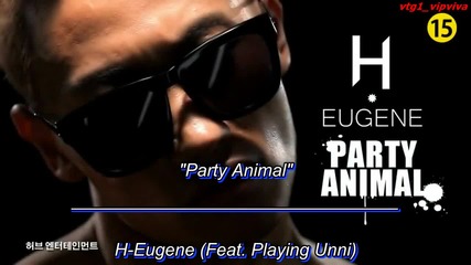 [eng Sub] H-eugene (feat. Playing Unni) – Party Animal [mv Hd]