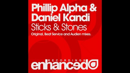 Phillip Alpha & Daniel Kandi - Sticks & Stones ( Beat Service Sundown Mix )