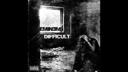 Eminem - Difficult