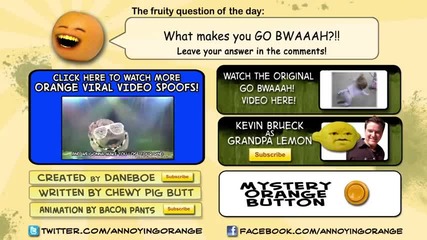 Annoying Orange - Go! Bwaaah!