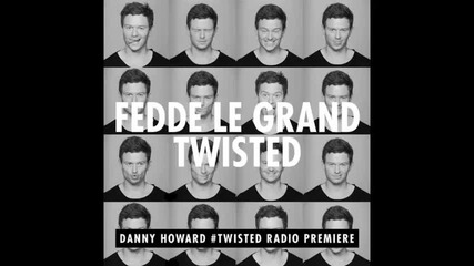 *2014* Fedde Le Grand - Twisted ( Eptic remix )