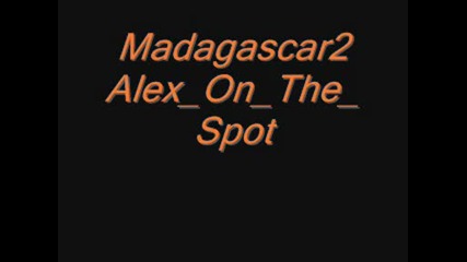 Madagascar2 Alex on the spot