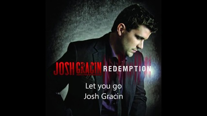 Josh Gracin -- Let you go