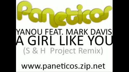 Yanou Feat. Mark Daviz - A Girl Like You (s & H Remix) 