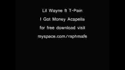 Lil Wayne ft T-pain - Got Money Acapella (studio Quality)