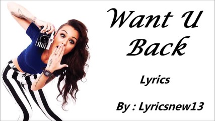 Cher Lloyd - Want U Back ( Lyrics On A Screen )
