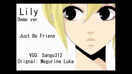[vocaloid] Just be Friends [lily]