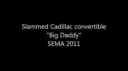Slammed Cadillac Big Daddy Sema 2011