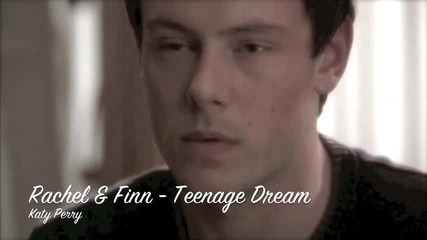 Rachel & Finn - Teenage Dream