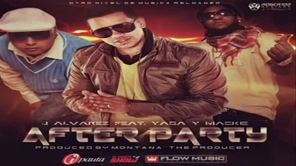 J Alvarez Ft Yaga Y Mackie - After Party (remix) (original)