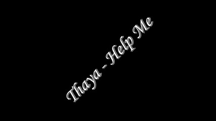 Thaya - Help Me