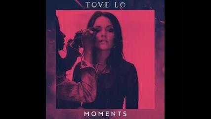 *2015* Tove Lo - Moments