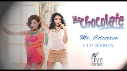 (2012) Like Chocolate - Mr. Celentano (llp Remix)