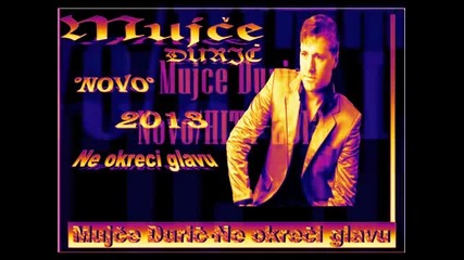 Mujce Duric Ne okreci glavu