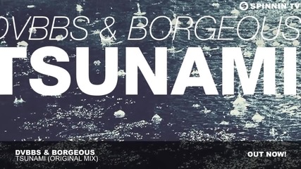Dvbbs Borgeous - Tsunami (original Mix)