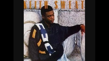 Keith Sweat - 03 - Tell Me Its Me You Want 