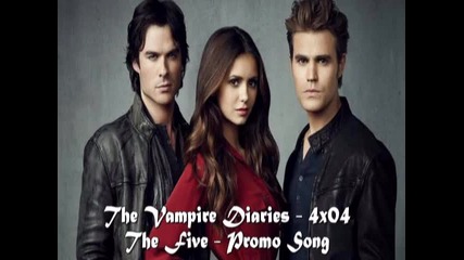 Песента от промото на The Vampire Diaries - 4x04 - The Five