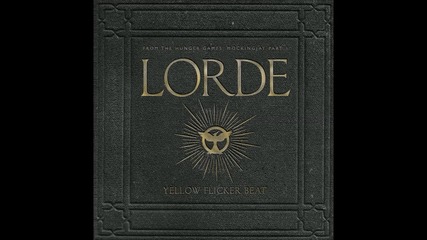 Lorde - Yellow Flicker Beat ( A U D I O )