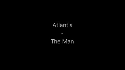 Atlantis - The Man