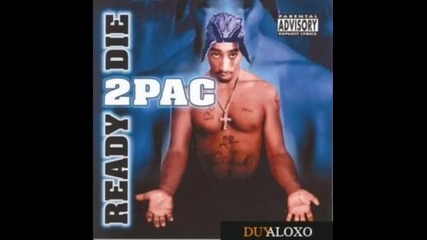 2pac - Me and my homies (ready 2 Die) 