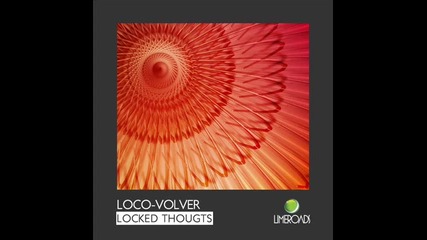 Loco - Volver - Locked Thougts (original Mix) 