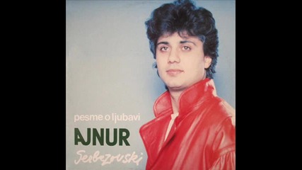 Ajnur Serbezovski - Za tobom su mnogi momci glavu gubili 1988 