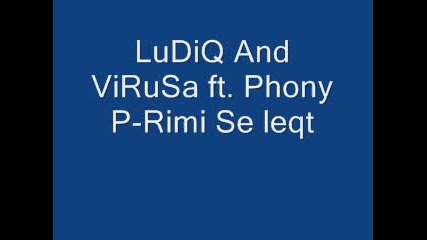 Ludiq And Virusa ft. Phony P - Rimi Se leqt 