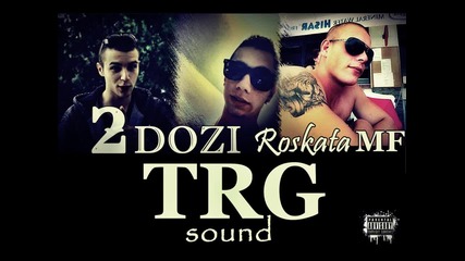 2 Dozi feat Roskata Mf - Trg Sound / Official Release 2013