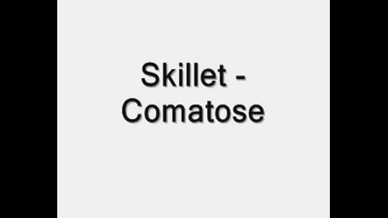 Skillet - Comatose