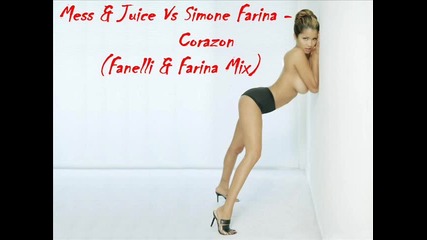 Mess & Juice Vs Simone Farina - Corazon (fanelli & Farina Mix) 